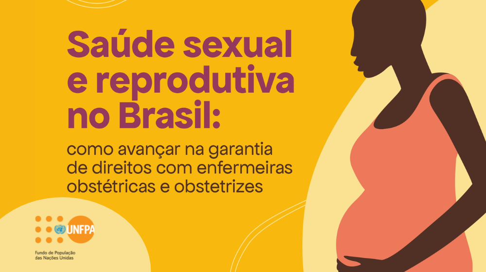Saúde sexual e reprodutiva no Brasil: como avançar na garantia de direitos com enfermeiras obstétricas e obstetrizes