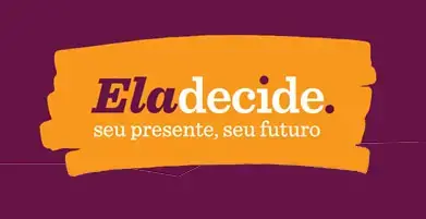 Campanha Ela Decide Seu Presente e Seu Futuro