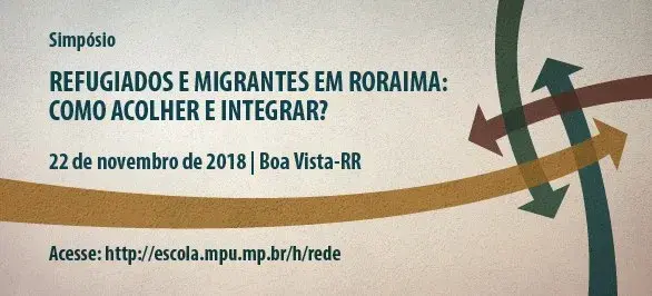 Simpósio “Refugiados e Migrantes em Roraima: como acolher e integrar?”