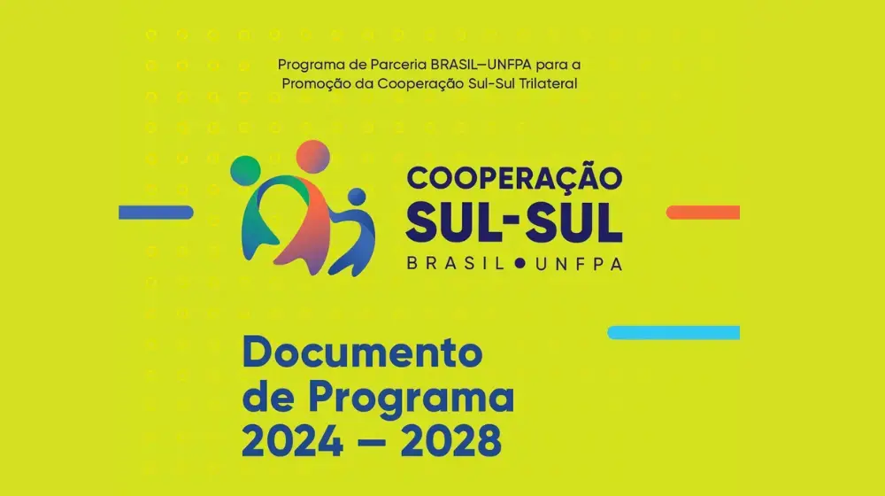 Programa de Parceria BRASIL-UNFPA para a Promoção da Cooperação Sul-Sul Trilateral | Documento de Programa 2024 - 2028