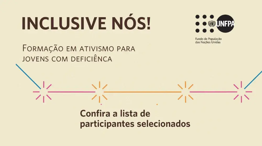 UNFPA divulga pessoas selecionadas para segunda edição do “Inclusive Nós”, formação para jovens com deficiência