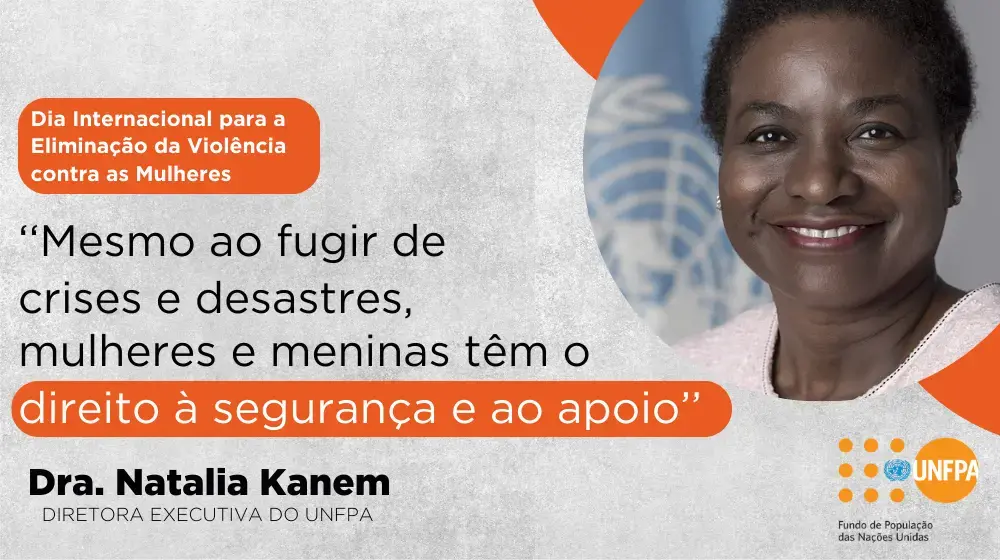 Mesmo ao fugir de crises e desastres, mulheres e meninas têm o direito à segurança e ao apoio - Dia Internacional para a Eliminação da Violência contra as Mulheres (25 de novembro)