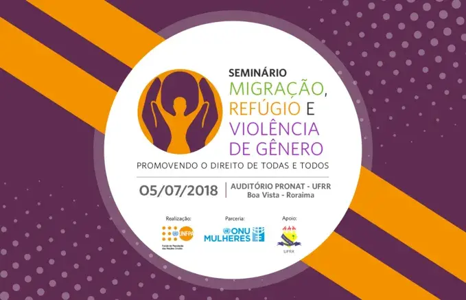 Agências da ONU promovem seminário sobre migrações, refúgio e violência de gênero em Roraima