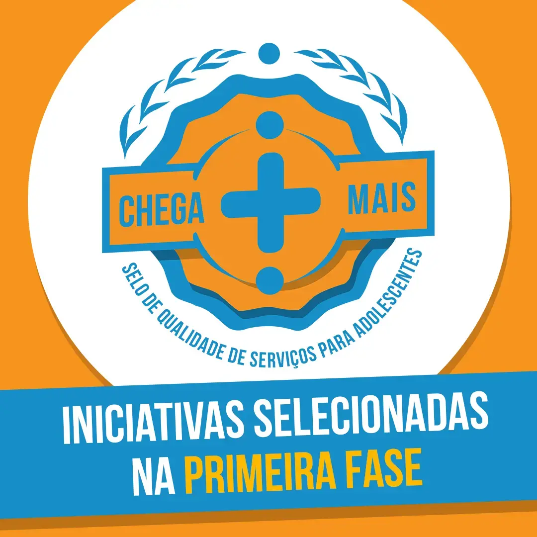 UNFPA divulga selecionados da primeira fase do “Chega Mais” - Selo de Qualidade de Serviços para Adolescentes