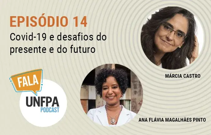 PODCAST #14: “Precisamos desse acerto de contas do passado com o presente, para não reproduzir desigualdades e injustiças”, lembra pesquisadora em novo episódio sobre a pandemia de Covid-19