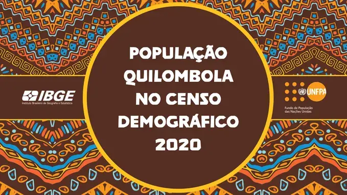 Por meio de iniciativa do IBGE e do UNFPA, Censo 2020 irá incluir e identificar população quilombola