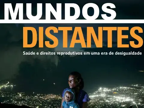 UNFPA lança relatório Situação da População Mundial 2017 - Mundos Distantes