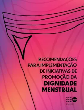 Recomendações para implementação de iniciativas de promoção da dignidade menstrual