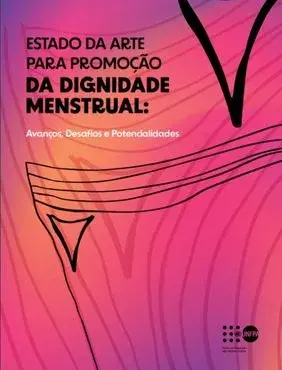 ESTADO DA ARTE PARA PROMOÇÃO DA DIGNIDADE MENSTRUAL: Avanços, Desafios e Potencialidades