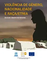 Pesquisa Violência de gênero, nacionalidade e raça/etnia em duas cidades de Roraima