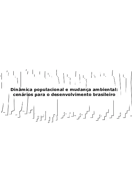 Dinâmica Populacional e Mudança Ambiental: cenários para o desenvolvimento brasileiro