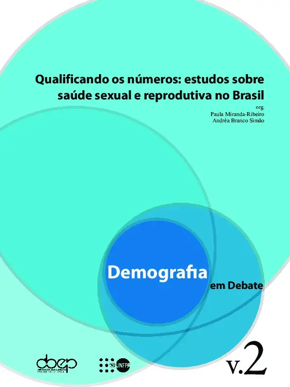 Demografia em Debate, Volume 2 - Qualificando os Números: Estudos sobre Saúde Sexual e Reprodutiva no Brasil