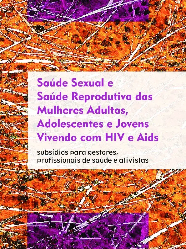 Saúde Sexual e Reprodutiva das mulheres vivendo com HIV e Aids