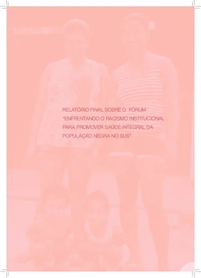 Relatório final do Fórum "Enfrentando o racismo institucional para promover saúde integral da população negra no SUS"