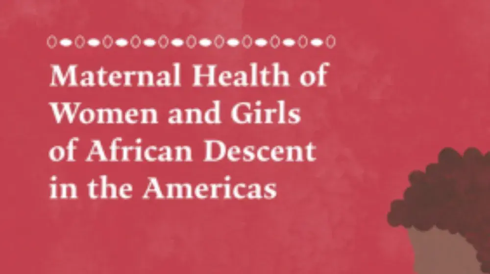 Análise da Saúde Materna de Mulheres e Meninas Afrodescendentes nas Américas 