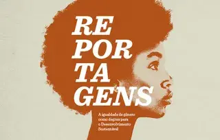 Reportagens: a igualdade de gênero como degrau para o desenvolvimento sustentável