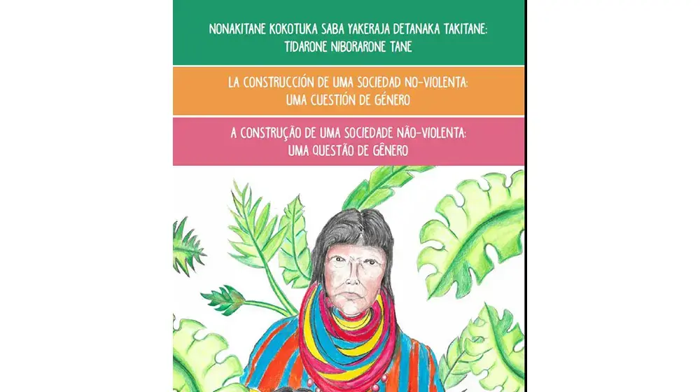 Cartilha - A Construção De Uma Sociedade Não-Violenta: Uma Questão De Gênero (Nonakitane Kokotuka Saba Yakeraja Detanaka Takitane: Tidarone Niborarone Tane)